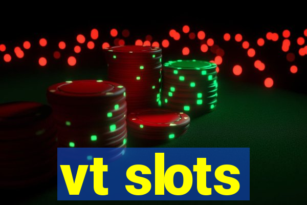 vt slots